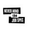 Never Mind The Job Spec